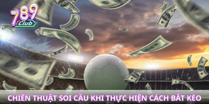 Chiến thuật soi cầu chuẩn khi thực hiện cách bắt kèo chẵn lẻ
