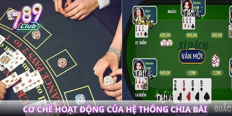 Cơ chế hoạt động của hệ thống chia bài tại 789club