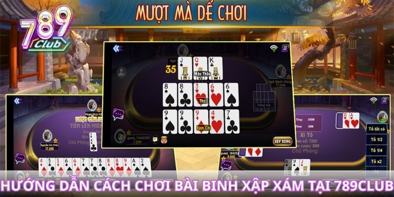 Hướng dẫn cách chơi bài binh xập xám tại 789club