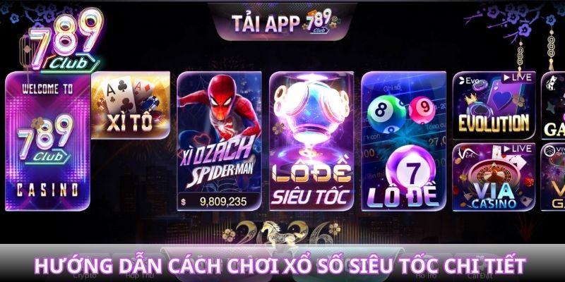 Hướng dẫn cách chơi xổ số siêu tốc chi tiết cho người mới