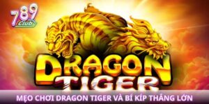 mẹo chơi Dragon Tiger